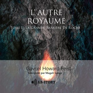 Couverture du livre audio La Grande Barrière De Roche de Gavriel Howard Feist