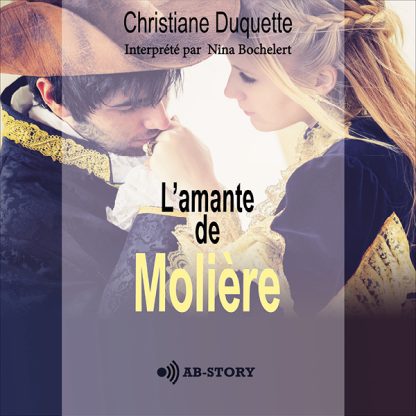 Couverture du livre audio L’amante de Molière de Christiane Duquette