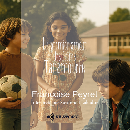 Couverture du livre audio Le premier amour des frères Taramouche de Françoise Peyret